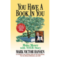 You Have a Book in You: Make Money with Your Story