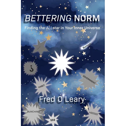Bettering Norm: Finding the ALLstar in Your Inner Universe: Finding the ALLstar in Your Inner Universe: Finding the ALLstar in Your Inner Universe: Fi