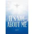 It's Not About Me