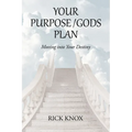 Your Purpose/Gods Plan: Moving into Your Destiny