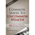 Common Sense to Uncommon Wealth