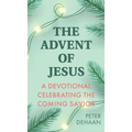 The Advent of Jesus: A Devotional Celebrating the Coming Savior