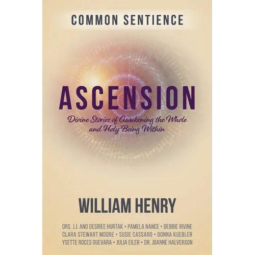 Ascension: Divine Stories of Awakening the Whole and Holy Being Within