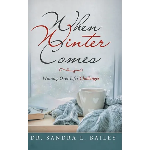 When Winter Comes: Winning over Life's Challenges