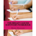 The Breast Cancer Survivor's Workbook: Moving from Discovery to Daylight