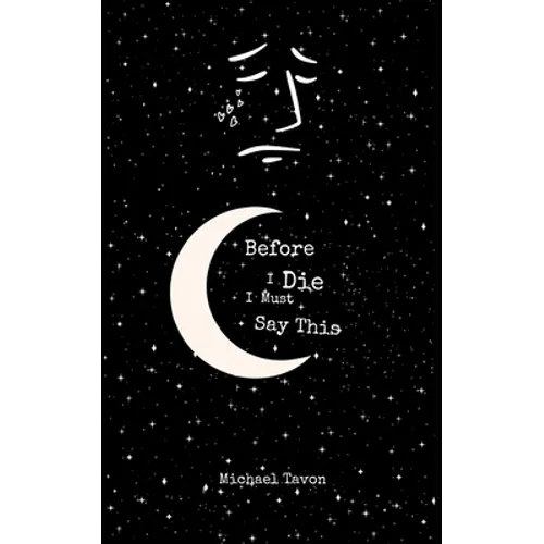 Before I Die, I Must Say This: Special Edition