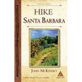 HIKE Santa Barbara: Best Day Hikes in the Canyons & Foothills, Beach Hikes, too!