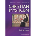 The Wiley-Blackwell Companion to Christian Mysticism
