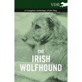 The Irish Wolfhound - A Complete Anthology of the Dog