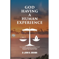God Having A Human Experience: For health, wealth, & daily food.