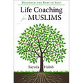 Life Coaching for Muslims: Discover the Best in You!