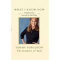 What I Know Now: Simple Lessons Learned the Hard Way