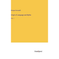 Origin of Language and Myths: Vol. 1