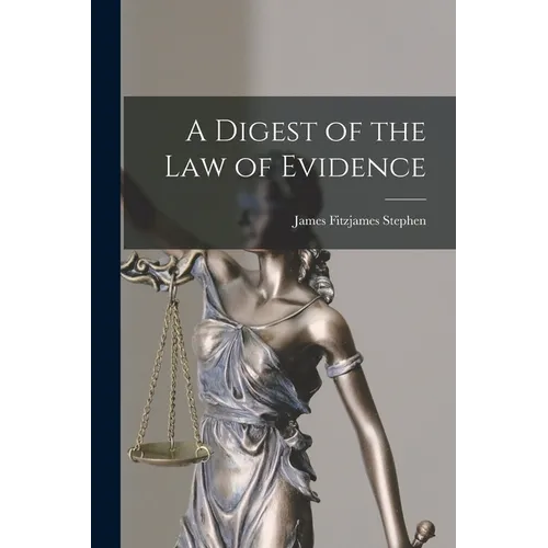 A Digest of the Law of Evidence