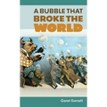 A Bubble that Broke the World