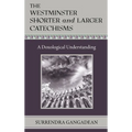 The Westminster Shorter and Larger Catechisms: A Doxological Understanding