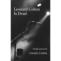 Leonard Cohen Is Dead: People poems