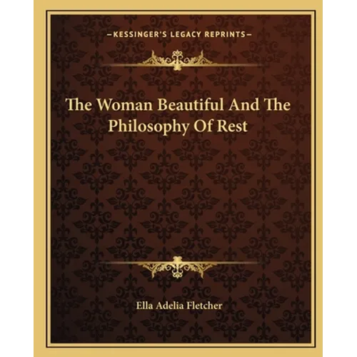 The Woman Beautiful And The Philosophy Of Rest