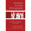 Feminist Activist Ethnography: Counterpoints to Neoliberalism in North America