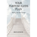 Your Purpose/Gods Plan: Moving into Your Destiny