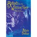 Ballads for the Witching Hour: Rimes, Lays, and Plays for Marionettes