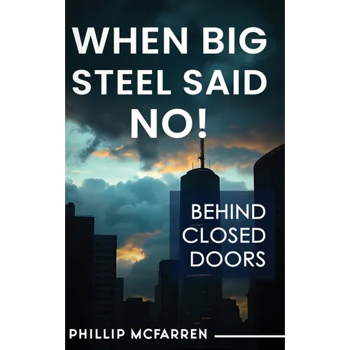 When Big Steel Said No!