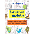 Homegrown Statistics: introductory statistics for the 21st century student