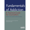 Fundamentals of Addiction: A Practical Guide for Counsellors