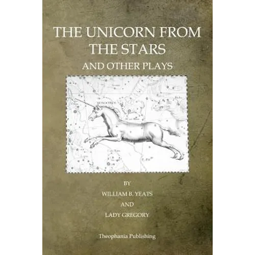 The Unicorn From The Stars And Other Plays