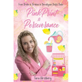 PinkPrint to Perseverance: From Broke and Broken to Born Again BossBabe