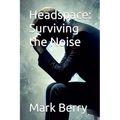 Headspace: Surviving the Noise
