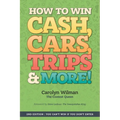 How To Win Cash, Cars, Trips & More!: 2nd Edition You Can't Win If You Don't Enter
