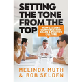 Setting The Tone From The Top: How leaders' conversations shape a positive culture