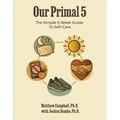 Our Primal 5: The Simple 5-Week Guide To Self-Care