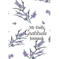 My Daily Gratitude Journal: A 52-Week Guide to Becoming Grateful