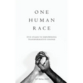 One Human Race: Five Stages to Empower Transformative Change