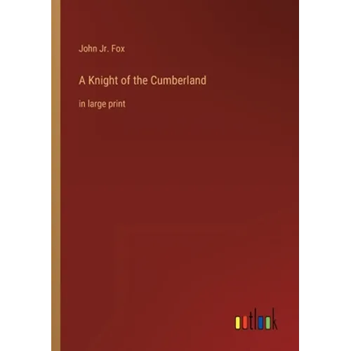 A Knight of the Cumberland: in large print