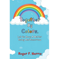 Together By Colors: Let Us Have A Better Today And Tomorrow