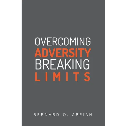 Overcoming Adversity Breaking Limits