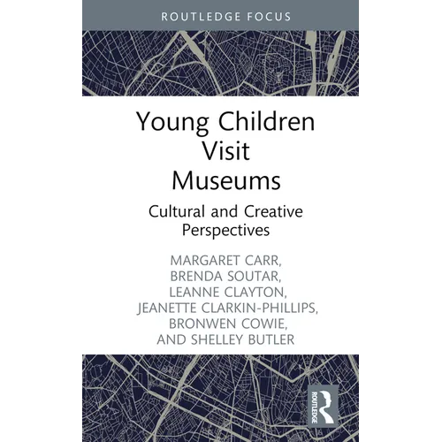 Young Children Visit Museums: Cultural and Creative Perspectives