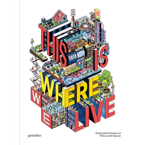 This Is Where We Live: Illustrated Stories of Place and Space