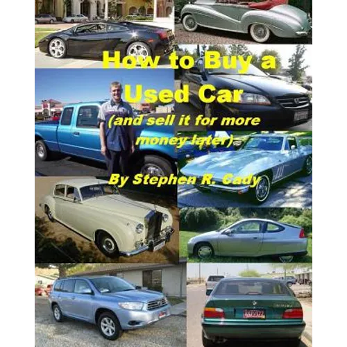 How to Buy a Used Car (and Sell it for More Money Later!)