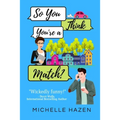 So You Think You're a Match?