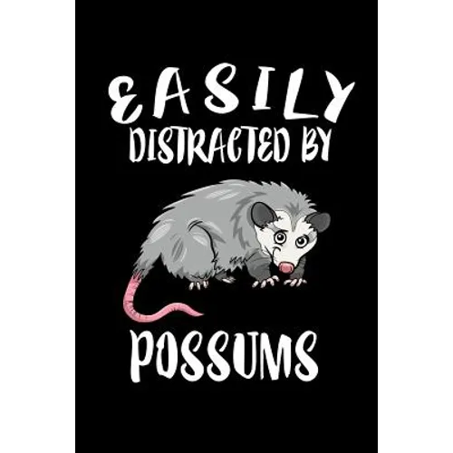 Easily Distracted By Possums: Animal Nature Collection