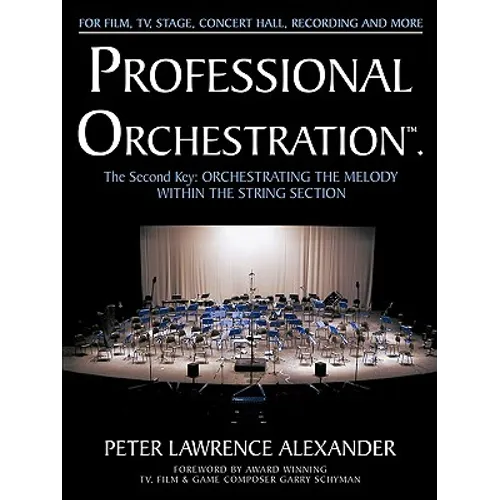Professional Orchestration Vol 2A: Orchestrating the Melody Within the String Section