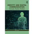 Identity and Digital Communication: Concepts, Theories, Practices