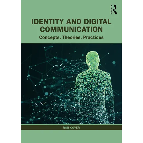 Identity and Digital Communication: Concepts, Theories, Practices
