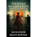 The Devils We Dance With: The Alchemy of Transmuting Pain into Power