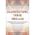 Manifesting Your Dreams: Inspiring Words of Encouragement, Strength, and Perseverance