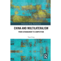 China and Multilateralism: From Estrangement to Competition